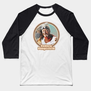 Rodney Dangerfield // Retro Style Fan Art Design Baseball T-Shirt